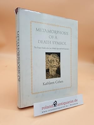 Seller image for Metamorphosis of a Death Symbol; The Transi Tomb in the Late Middle Ages and the Renaissance. (California Studies in the History of Art, 15, Band 15) (ISBN: 0520018443) for sale by Roland Antiquariat UG haftungsbeschrnkt