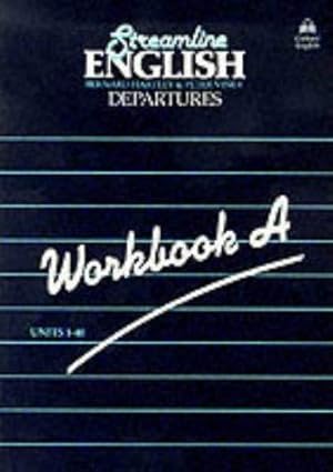 Seller image for Streamline English Departures: Departures: Workbook (A): Units 1-40, Workbook A for sale by WeBuyBooks