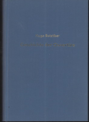 Bild des Verkufers fr Geschichte der Ouvertre und der freien Orchesterform. Hierzu als Beilagen: Ouvertren des 16., 17. und 18. Jahrhunderts in Partitur. zum Verkauf von Antiquariat Jenischek