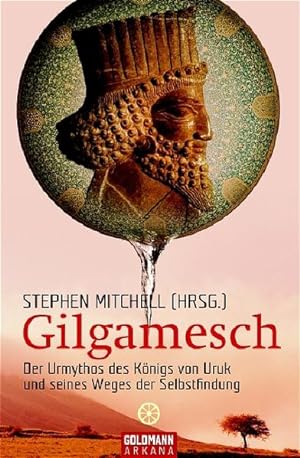 Bild des Verkufers fr Gilgamesch: Der Urmythos des Knigs von Uruk und seines Wegs der Selbstfindung (Arkana) zum Verkauf von Gerald Wollermann