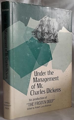 Under the management of Mr. Charles Dickens. His Production of "The Frozen Deep".