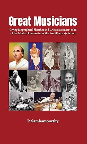 Seller image for Great Musicians: Giving Biographical Sketches and Critical estimates of 15 of the Musical Luminaries of the Post-Tyagaraja Period for sale by Vedams eBooks (P) Ltd