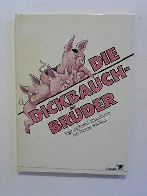 Bild des Verkufers fr Die Dickbauch - Brder. zum Verkauf von ANTIQUARIAT FRDEBUCH Inh.Michael Simon