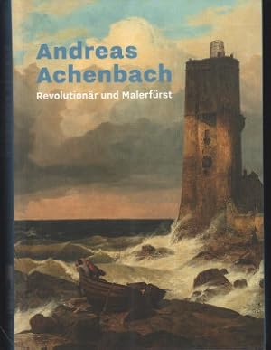 Immagine del venditore per Andreas Achenbach. Revolutionr und Malerfrst. venduto da Antiquariat Jenischek