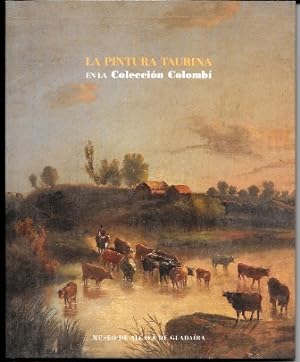 LA PINTURA TAURINA EN LA COLECCIÓN COLOMBI. MUSEO DE ALCALA DE GUADAIRA