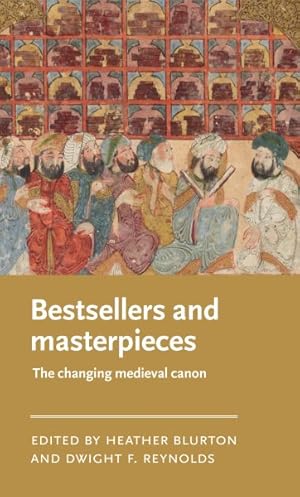Immagine del venditore per Bestsellers and Masterpieces : The Changing Medieval Canon venduto da GreatBookPrices