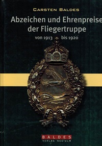 Abzeichen und Ehrenpreise der Fliegertruppe von 1913 bis 1920.