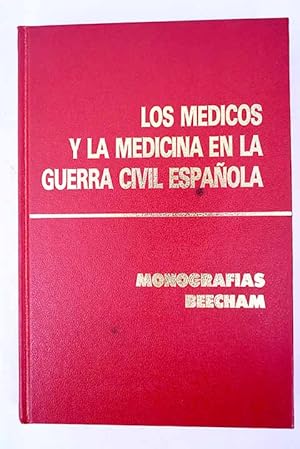 Los médicos y la medicina en la Guerra Civil española