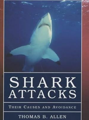 Seller image for Shark Attacks: New edition: Their Causes and Avoidance for sale by WeBuyBooks