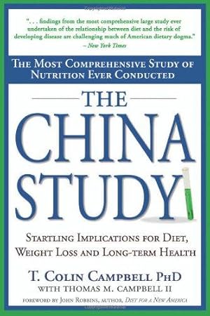 Bild des Verkufers fr The China Study: The Most Comprehensive Study of Nutrition Ever Conducted and the Startling Implications for Diet, Weight Loss and Long-term Health zum Verkauf von WeBuyBooks