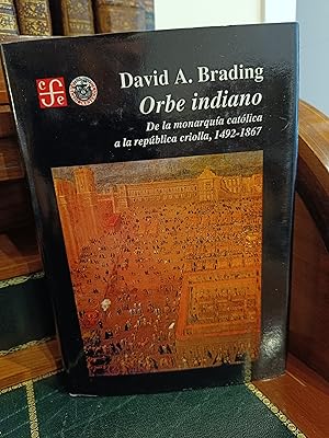 Imagen del vendedor de ORBE INDIANO. De la monarqua catlica a la repblica criolla, 1492-1867. a la venta por Librera J. Cintas