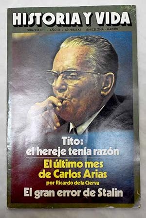 Imagen del vendedor de Historia y Vida, n 101 AGOSTO 1976:: La Institucin Libre de Enseanza; La Columna Italiana ante Huesca; Gaspar Hauser, el hurfano de Europa; Biografa del ron, el aguardiente de las Amricas; El gran error de Stalin en 1941; Una moda retorna: los Faberg; Retrato de Oscar Wilde; Entrevista imaginaria con Oscar Wilde; La vida cotidiana en la Antigedad. Peregrinaciones y viajes por mar; La Historia de cada mes. De Carlos Arias a Adolfo Surez; Tito: el hereje tena razn; La batalla de Verdn a la venta por Alcan Libros