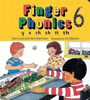 Bild des Verkufers fr Finger Phonics Book 6: y, x, ch, sh, th, th: Y, X, Ch, Sh, Th, Th Bk. 6 (Jolly Phonics): in Precursive Letters (British English edition) (Jolly Phonics: Finger Phonics) zum Verkauf von WeBuyBooks