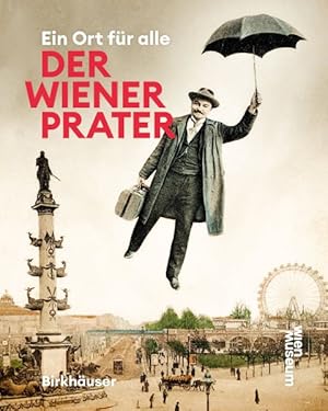 Imagen del vendedor de Der Wiener Prater : Ein Ort Fr Alle -Language: german a la venta por GreatBookPrices