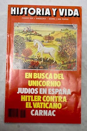 Imagen del vendedor de Historia y Vida, Ao 1988, n 239:: Ficcin e historia en La busca del unicornio; Meln o sanda: La forma de la Tierra en discusin; Los judos en la Espaa cristiana; La muerte de Don Carlos de God; Carnac; Jauja y el valle del Mantaro; El monasterio de Santes Creus; Alfambra 1938: la ltima carga; Enrique de Villena, un fin misterioso y sonado: Muertes misteriosas de la historia; Hitler contra el Vaticano a la venta por Alcan Libros