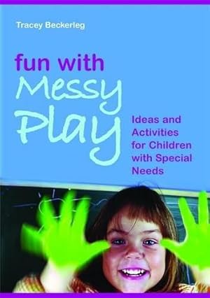 Bild des Verkufers fr Fun with Messy Play: Ideas and Activities for Children with Special Needs zum Verkauf von WeBuyBooks