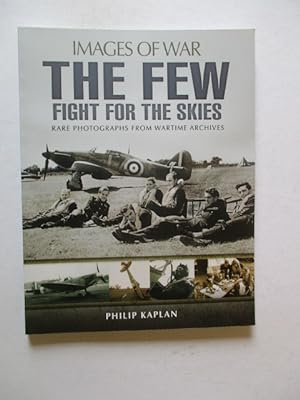 Seller image for The Few: Fight for the Skies: Images of War for sale by GREENSLEEVES BOOKS