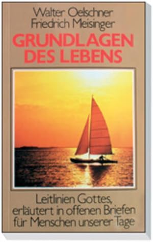 Seller image for Grundlagen des Lebens: Leitlinien Gottes in offenen Briefen an Menschen unserer Tage for sale by Gerald Wollermann