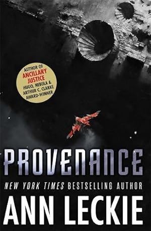 Image du vendeur pour Provenance: A new novel set in the world of the Hugo, Nebula and Arthur C. Clarke Award-Winning ANCILLARY JUSTICE (The imperial Radch) mis en vente par WeBuyBooks