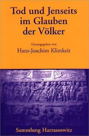 Seller image for Tod und Jenseits im Glauben der Vlker for sale by Gerald Wollermann