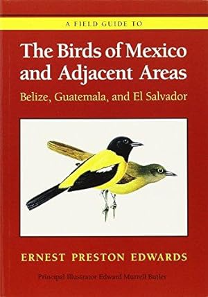 Image du vendeur pour A Field Guide to the Birds of Mexico and Adjacent Areas: Belize, Guatemala, and El Salvador, Third Edition mis en vente par WeBuyBooks