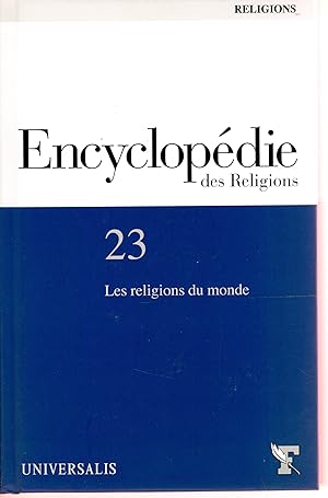 ENCYCLOPEDIE DES RELIGIONS: TOME 23 les religions du monde