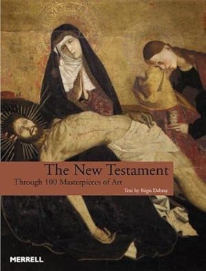 Bild des Verkufers fr The New Testament: Through 100 Masterpieces of Art zum Verkauf von WeBuyBooks