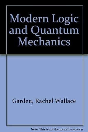 Seller image for Modern Logic and Quantum Mechanics, for sale by WeBuyBooks