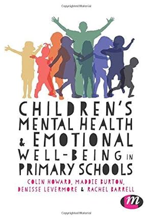 Bild des Verkufers fr Children's Mental Health and Emotional Well-being in Primary Schools: A whole school approach zum Verkauf von WeBuyBooks