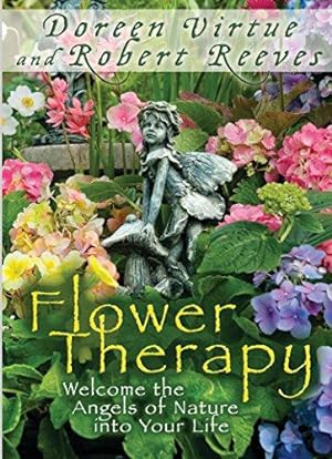 Bild des Verkufers fr Flower Therapy: Welcome the Angels of Nature into Your Life zum Verkauf von WeBuyBooks