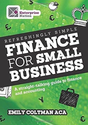 Seller image for Refreshingly Simple Finance for Small Business: A straight-talking guide to finance and accounting (Business Bitesize) for sale by WeBuyBooks