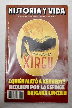 Seller image for Historia y Vida, Ao 1988, n 249:: Estepa y sus dulces de Navidad; Margarita Xirgu: admirable creadora del teatro lorquiano; Requiem por la esfinge; La actividad cientfica en la Espaa de Carlos III; Torcuato Tasso: Muertes misteriosas de la historia; El batalln Lincoln en la Guerra Civil espaola; Ibrahm ibn Yaqb de Tortosa, un arquetipo casi indito: El espionaje en la Edad Media; Quin mat a Kennedy?: Dallas, 22 de noviembre de 1963; Fray Luis de Granada: Cuatricentenario de un escritor olvidado; El da que Marte invadi la Tierra; Juan Van-Halen: Bicentenario de un general romntico for sale by Alcan Libros