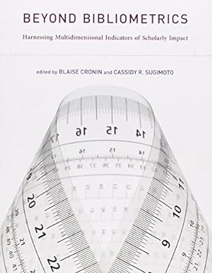 Image du vendeur pour Beyond Bibliometrics: Harnessing Multidimensional Indicators of Scholarly Impact (The MIT Press) mis en vente par WeBuyBooks