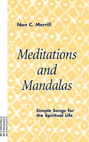 Bild des Verkufers fr Meditations and Mandalas: Simple Songs for the Spiritual Life zum Verkauf von WeBuyBooks