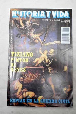 Imagen del vendedor de Historia y Vida, Ao 1990, n 273:: Federico I Barbarroja; Tiziano: Pintor de reyes y emperadores; Un escrito polmico de Fernando VII; La Batalla de Isly: Francia contra Marruecos en 1844; La teora espaola del ingenio; Arqueologa cientfica y saqueo arqueolgico: un difcil equilibrio; El espionaje en la Guerra Civil espaola; Beln en tiempos de Jess; La leyenda del Santo Paal; Orgenes del automovilismo en Barcelona; Cesare Beccaria; Tres catalanes olvidados; No al fin de la Historia, aunque s al de la historiografa a la venta por Alcan Libros