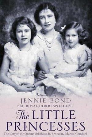 Immagine del venditore per The Little Princesses: The Story of the Queen's Childhood By Her Nanny venduto da WeBuyBooks 2