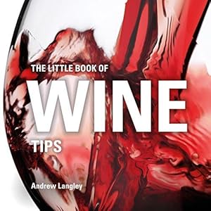 Bild des Verkufers fr The Little Book of Wine Tips (Little Books of Tips) zum Verkauf von WeBuyBooks