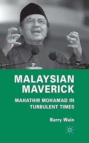 Image du vendeur pour Malaysian Maverick: Mahathir Mohamad in Turbulent Times (Critical Studies of the Asia-Pacific) mis en vente par WeBuyBooks