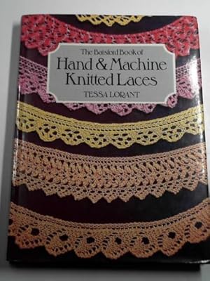 Image du vendeur pour The Batsford book of hand & machine knitted laces mis en vente par Cotswold Internet Books