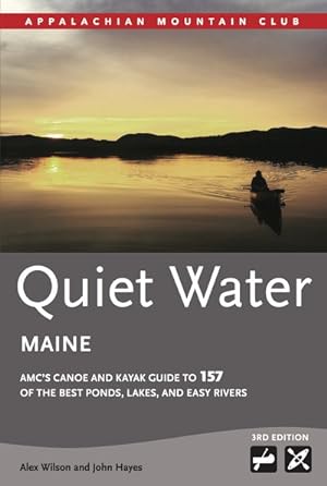 Seller image for Quiet Water Maine : AMC?s Canoe and Kayak Guide to 157 of the Best Ponds, Lakes, and Easy Rivers for sale by GreatBookPrices