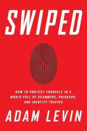 Bild des Verkufers fr Swiped: How to Protect Yourself in a World Full of Scammers, Phishers, and Identity Thieves zum Verkauf von WeBuyBooks
