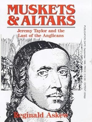 Bild des Verkufers fr Muskets and Altars: Jeremy Taylor and the Last of the Anglicans zum Verkauf von WeBuyBooks