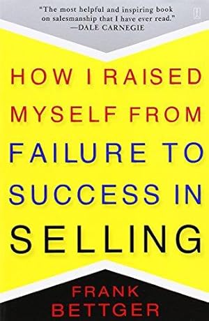 Bild des Verkufers fr How I Raised Myself From Failure to Success in Selling zum Verkauf von WeBuyBooks