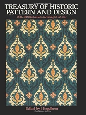 Bild des Verkufers fr Treasury of Historic Pattern and Design: A Complete Guide for Artists (Dover Pictorial Archive) zum Verkauf von WeBuyBooks