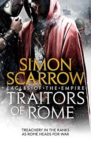 Immagine del venditore per Traitors of Rome (Eagles of the Empire 18): Roman army heroes Cato and Macro face treachery in the ranks venduto da WeBuyBooks