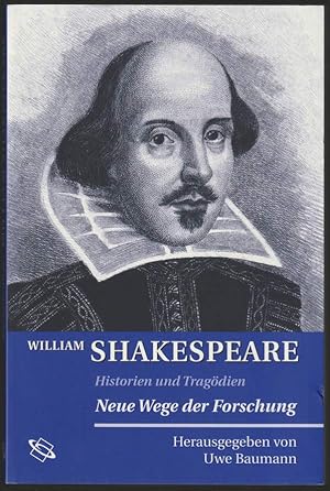 William Shakespeare. Historien und Tragödien. Neue Wege der Forschung.