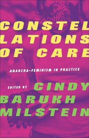 Seller image for ConstellationsofCare : Anarcha-Feminism in Practice for sale by GreatBookPrices