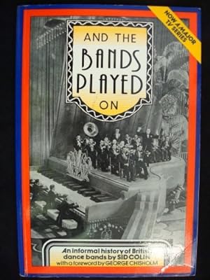 Bild des Verkufers fr And the Bands Played on: British Dance Bands zum Verkauf von WeBuyBooks