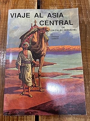 Image du vendeur pour Viaje al Asia Central de (un falso derviche) mis en vente par Trfico de Libros Lavapies