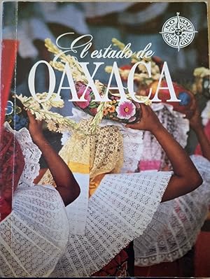 EL ESTADO DE OAXACA. NO VIAJE SIN SU GUIA.